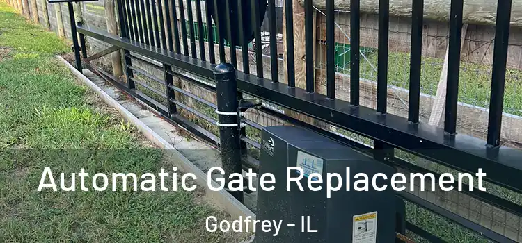 Automatic Gate Replacement Godfrey - IL