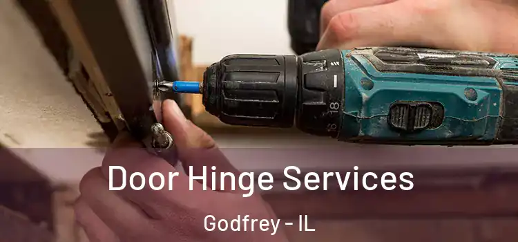 Door Hinge Services Godfrey - IL