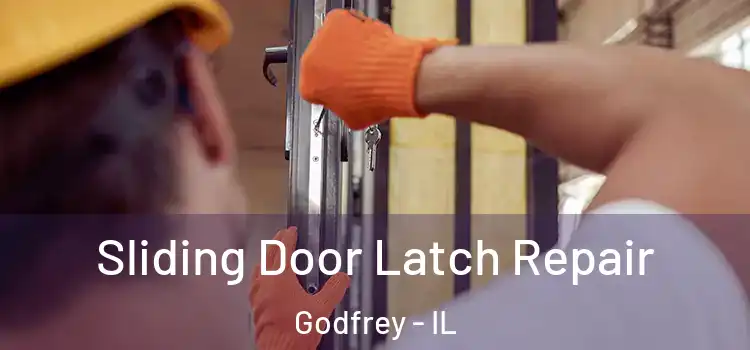 Sliding Door Latch Repair Godfrey - IL