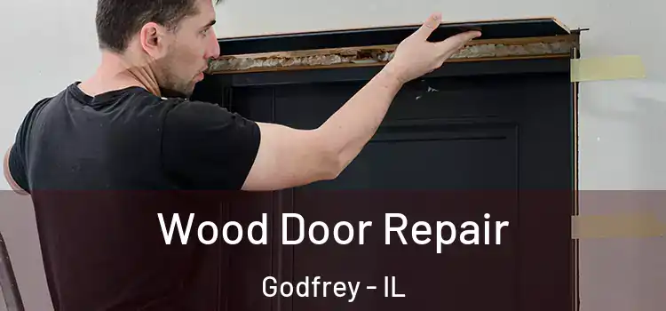  Wood Door Repair Godfrey - IL